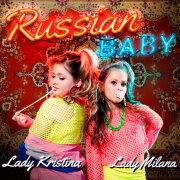 Lady Milana, Lady Kristina - Russian Baby