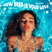 Alex Alta, Niki Four - How Deep Is Your Love