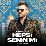 Murat Yaprak, ALTAIR, ABBI - Hepsi Senin mi (Ой Нама Шикидым)
