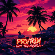 prvrln - NOT TRANQUILA