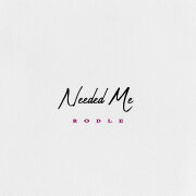 Rodle - Needed Me
