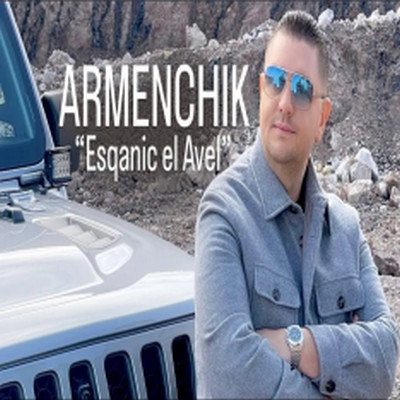 Armenchik - Esqanic el Avel