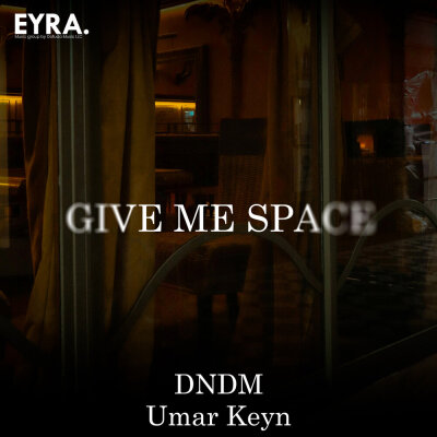 DNDM, Umar Keyn - Give Me Space
