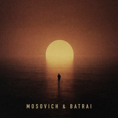 MOSOVICH, BATRAI - Я вижу свет