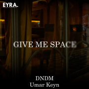 DNDM, Umar Keyn - Give Me Space