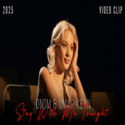 DNDM, Umar Keyn - Stay With Me Tonight