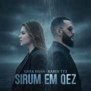 Gaya Khan, Karen ТУЗ - Sirum Em Qez